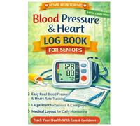 Blood Pressure & Heart Log Book for Seniors: Extra Large Print | Easy Daily Blood Pressure & Heart Rate Tracking | Medical Clean Design for Seniors