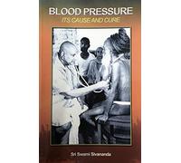 Blood Pressure: Its Cause And Cure