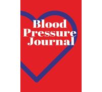 Blood Pressure Journal: Simple and easy to track your pulse and blood pressure numbers
