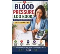 Blood Pressure Log Book: 1-Year Large Print Daily BP & Heart Rate Tracker for Seniors, Hypertension & Home Monitoring: Daily Blood Pressure & Pulse ... Doctor Visit Ready Hypertension Tracker