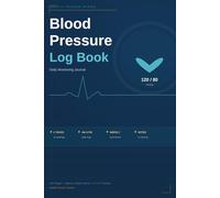 Blood Pressure Log Book: 2 Years of Daily Readings - AM & PM Tracker with Weekly Summaries and Heart Rate Log: Simple Daily Blood Pressure Journal to ... and Pulse at Home | 120 Pages | 6" × 9"
