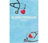 Blood Pressure Log Book: 5 years 6" x 9" inches Simple Daily Blood Pressure Log | One Row Per Day | 20 Rows x 100 Pages - 2000 Rows for 5 years Record and Monitor Blood Pressure at Home