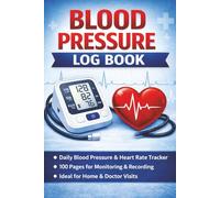 Blood Pressure Log Book: Daily AM & PM Blood Pressure and Heart Rate Tracker