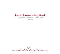 Blood Pressure Log Book: Daily Blood Pressure & Heart Rate Tracker Large Print