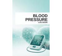 Blood Pressure Log Book: Daily Tracker for Hypertension & Heart Health. Record Systolic, Diastolic, Pulse, and Lifestyle Habits. Includes Medication Tables & Doctor Visit Logs (Logic Grid Health)