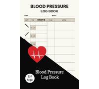 Blood Pressure Log Book: Daily Tracker for Systolic, Diastolic, and Pulse - Stay on Top of Your Health