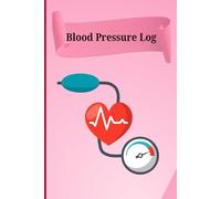 Blood Pressure Log Book: Daily Tracker to Record Date, Time, Systolic, Diastolic, Pulse