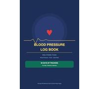 Blood Pressure Log Book: Daily & Weekly Tracker for Blood Pressure, Pulse and Heart Rate | 90 Days Journal for Men, Women and Seniors | Includes BP Reference Chart and Doctor Visit Notes