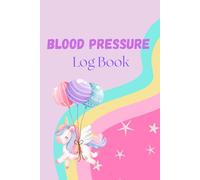 Blood Pressure Log Book For Girls: 6 x 9 Inch | 18 Months of Daily Systolic, Diastolic and Heart Rate Tracking