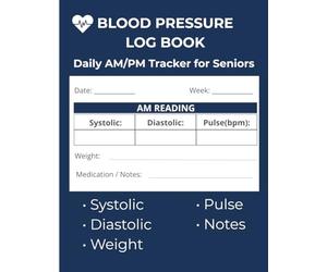 Blood Pressure Log Book for Seniors: Daily AM/PM Tracker for Systolic, Diastolic, Pulse & Weight Readings (Large Print Edition): Simple 3-Month Record ... at Home - Easy to Read & Use for Older Adults