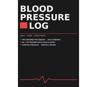 Blood Pressure Log Book for Seniors: Large Print Daily Tracker | Two Readings Per Session | AM & PM with Pulse, Notes & Symptom Checklist | 52 weeks