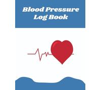 Blood Pressure Log Book Journal: A Daily Tracker for Monitoring Blood Pressure, Pulse & Medication | 12-Month Record, Medical Organizer, BP Diary for Home, Clinic & Doctor Visits