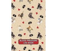 Blood Pressure Log Book: Labrador Retrievers Labs Weekly BP Journal 6" x 9": Daily 2 Year (104 weeks) Personal Tracker Diary 4 Readings Per Day for BP Record & Monitoring