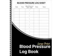 Blood Pressure Log Book Large Print: Simple Blood Pressure Tracker for Daily Readings, Pulse, Notes, Doctor Visits, and Personal Health Records