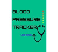 Blood pressure log book: Pulse (heart rate). Record & Monitor Blood Pressure at Home for seniors, /elderlies ,Personal Tracker Diary -daily Readings ... monitor tracker notebook 6x9 in 121 pages