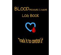 BLOOD PRESSURE & SUGAR LOG BOOK: A 365 day 2 in 1 Diabeties and Blood Pressure book an excellent way to monitor both your blood sugar and blood pressure levels.s