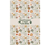 Blood Pressure & Sugar Log Book: One Year Health Diary for Recording Glucose Level Hypertension or Hypotension Pulse Breathe and Weight. (Volume 3)