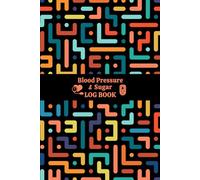 Blood Pressure & Sugar Log Book: One Year Health Diary for Recording Glucose Level Hypertension or Hypotension Pulse Breathe and Weight. (Volume 2)
