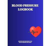 BLOOD PULSE AND PRESSURE Logbook 100 Pages: Daily Blood Pressure and Pulse Tracker | Health Monitoring Journal with Notes for Hypertension, Seniors, and Wellness Management (Large 8.5” x 11”)