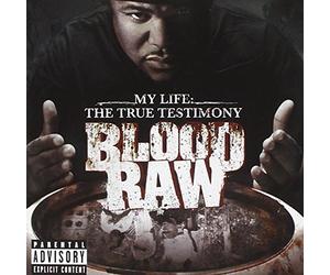 Blood Raw - My Life True Testimony