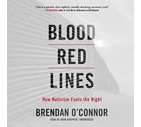 Blood Red Lines: How Nativism Fuels the Right