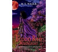 Blood Red Moonlight: The Apprentice Awakens (Book One)