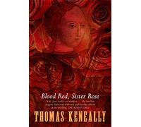 Blood Red, Sister Rose by Thomas Keneally (5-Jun-2014) Paperback