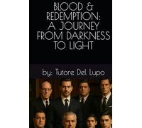 BLOOD & REDEMPTION: A JOURNEY FROM DARKNESS TO LIGHT