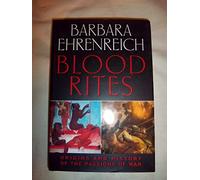 Blood Rites: Origins and History of the Passions of War