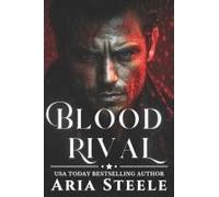 Blood Rival: In A World Of Vengeance, Passion Ignites Deadly Feuds (The Blood Series)