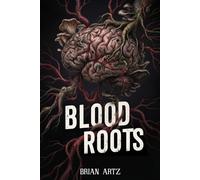 Blood Roots - Brian Artz - Brian Artz - ebook (ePub) - Livre
