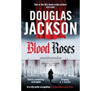 Blood Roses: Introducing 'the natural heir to Kerr's Bernie Gunther'
