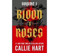 Blood & Roses Volume 1: your favourite new dark and steamy romance from the globally bestselling author of QUICKSILVER