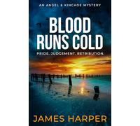 Blood Runs Cold: An Angel & Kincade Mystery