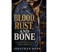 Blood, Rust, and Bone: The Butcher's Bill for Liberty | Life in a Continental Army Camp | American Revolution | Raw and Brutal History