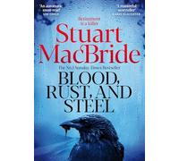 Stuart Macbride – Blood, Rust and Steel – Le nouveau roman de Roberta Steel