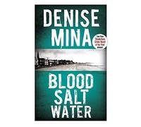 Blood, Salt, Water (Alex Morrow 5) by Denise Mina (2015-07-30)