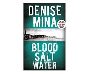 Blood, Salt, Water (Alex Morrow 5) by Denise Mina (2015-07-30)