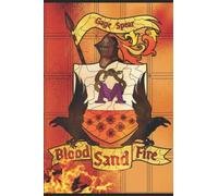 Blood, Sand, And Fire