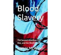 Blood Slavery: The Second American Civil War and the World's First