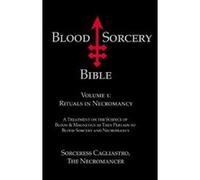Blood Sorcery Bible Rituals in Necromancy by The Necromancer ( Author ) ON Nov-01-2011, Paperback - [Version Originale] Inconnu (Auteur)