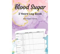 BLOOD SUGAR - 2 YEARS LOG BOOK: Weekly Blood Sugar Diary-Daily Diabetic Glucose Tracker Book, 4 Time Before-After (Breakfast, Lunch, Dinner, Bedtime)