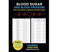 Blood Sugar and Blood Pressure Daily Logbook & Medical History Book