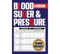 Blood Sugar and Blood Pressure Log Book: 2 in 1 Daily Diabetes Journal to Track Blood Sugar and Blood Pressure with Heart Rate Monitoring 4 Times Per Day