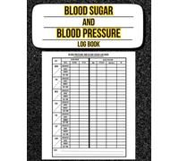 Blood sugar and Blood pressure log book: Daily weekly blood sugar and blood pressure level recording book , 120 pages , 8.5* x 11 inches .