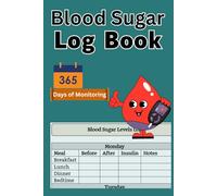 Blood Sugar Log Book: 365 Days of Monitoring | Your Daily Companion for Tracking Blood Sugar, Insulin, Meals & Notes | 125 Pages (6” x 9” Inches)