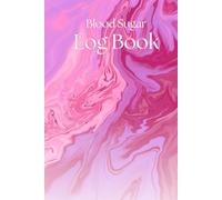 Blood Sugar Log Book: Blood Sugar Daily Log Book / Blood Sugar Glucose Levels Readings for four Time Before-After Breakfast, Lunch, Dinner and Bedtime