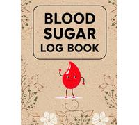 Blood Sugar Log Book: Daily Blood Glucose Tracking Journal | 80 Pages | Large 8.5 x 11 Inches | Diabetes & Prediabetes Record Book