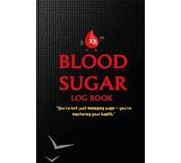 Blood Sugar Log Book: Daily Blood Sugar Tracking, Insulin Log, Meal-Based Glucose Monitoring | 120 Pages, 6x9 Inch Diabetes Record Journal