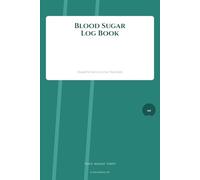 Blood Sugar Log Book: Diabetes and Glucose Tracker for Before and After Meals